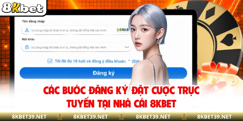 Các bước đăng ký đặt cược trực tuyến tại nhà cái 8KBET